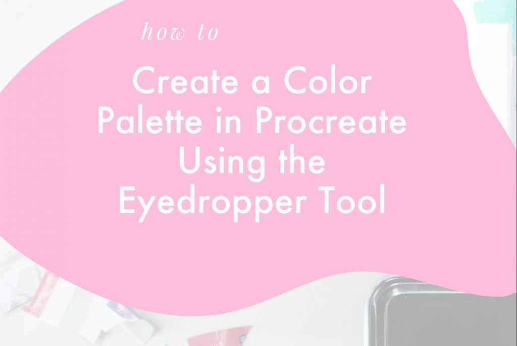 How create a color palette in Procreate using the eyedropper tool