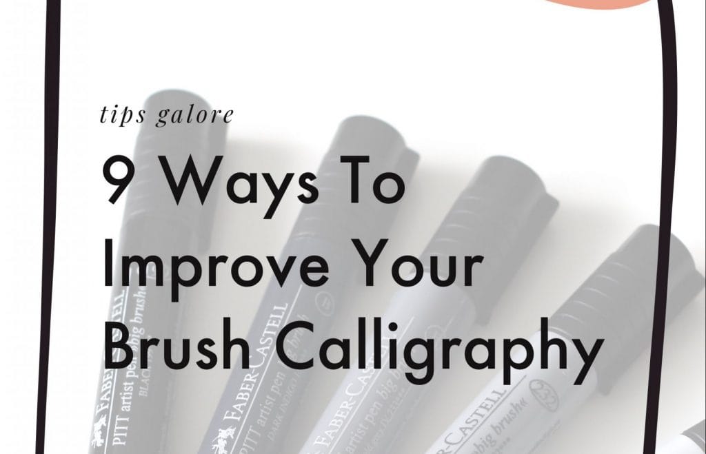 9 Ways to Improve Your Brush Calligraphy and Lettering